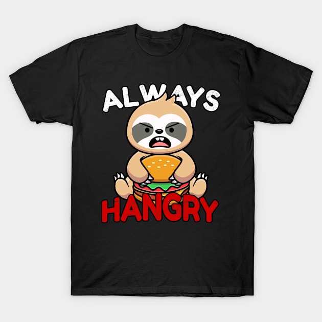 Always Hangry Funny Sloth Hungry Burger Gift T-Shirt by Alex21